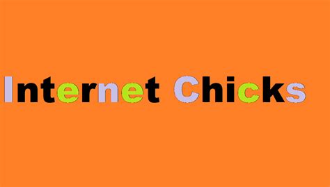 internet chixks|Internet Chicks